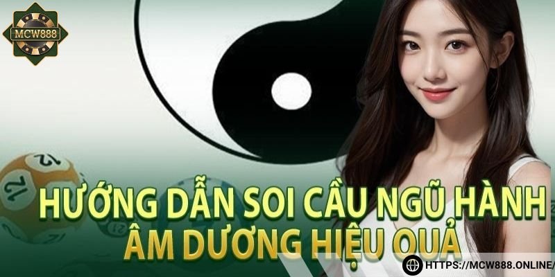 Các cách soi cầu ngũ hành âm dương hiệu quả